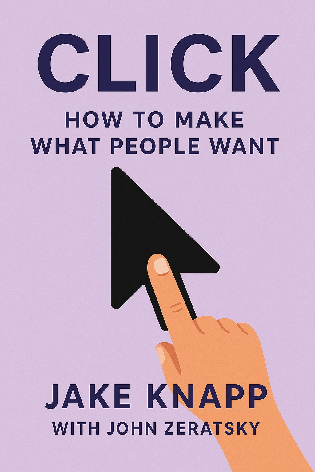 Click: How to Make What People Want cover